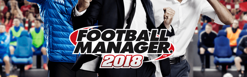 Stasera streaming di Football Manager 2018