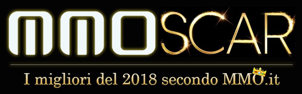 MMOscar 2018: I migliori dell’anno secondo MMO.it – Speciale