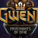 GWENT: disponibile l’espansione Merchants of Ofir, chiudono le versioni PS4 e Xbox One