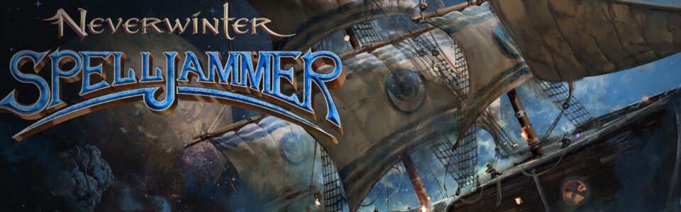 Neverwinter: svelato il nuovo modulo in arrivo, Spelljammer