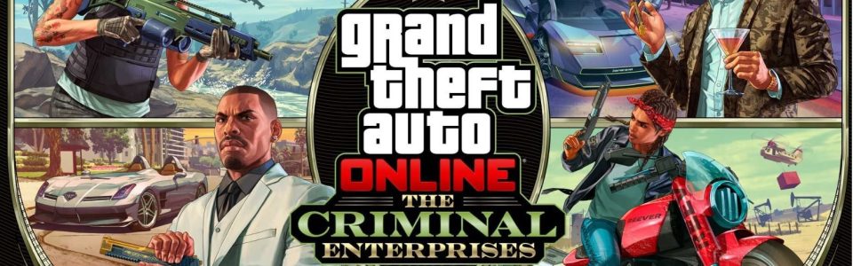 GTA Online: è live l’update The Criminal Enterprises