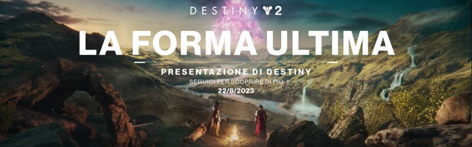 Destiny 2: annunciata la nuova espansione La Forma Ultima, iniziata la nuova Stagione