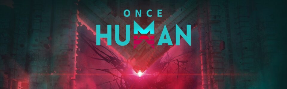 Once Human: in arrivo una nuova Closed Beta