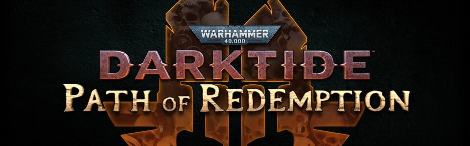 Warhammer 40.000 Darktide: svelato il nuovo update Path of Redemption