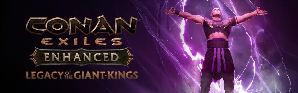 Conan Exiles Enhanced: è live la seconda parte dell’update L’Eredità dei Re Giganti Conan Exiles Enhanced: è live la seconda parte dell’update L’Eredità dei Re Giganti